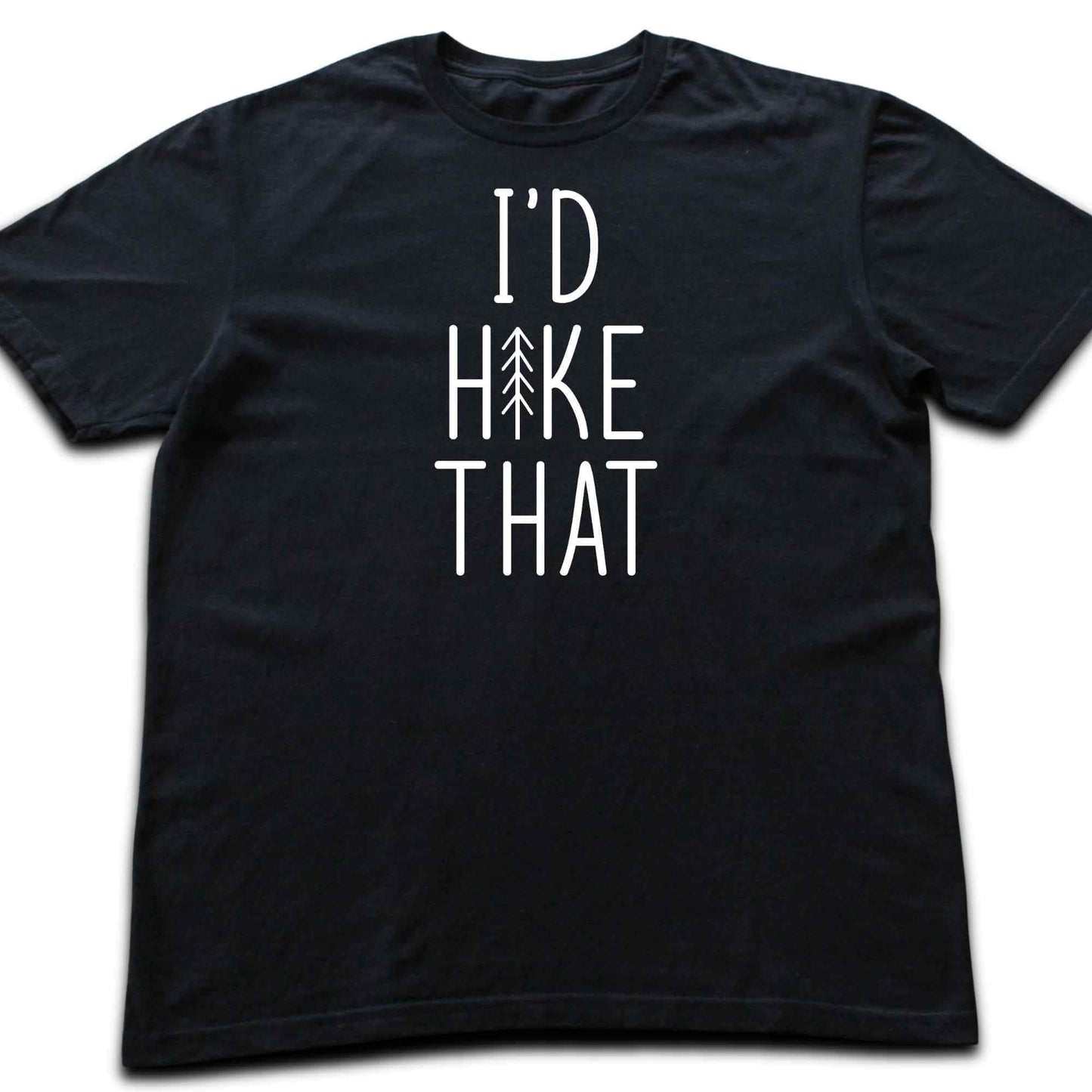 I'd Hike ThatT-shirt