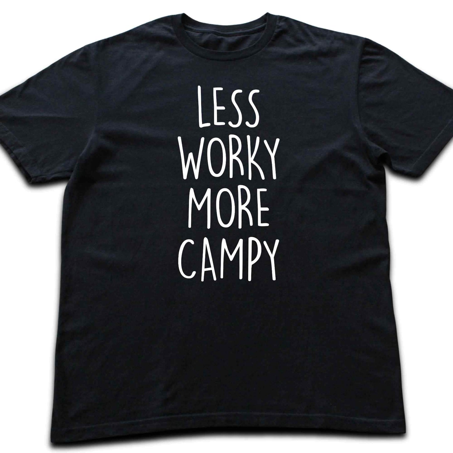 Less Worky, More Campy T-shirt