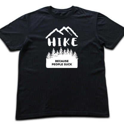 Hike Because People Suck T-shirt