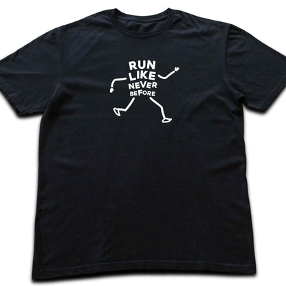 Run Like Never Before T-shirt
