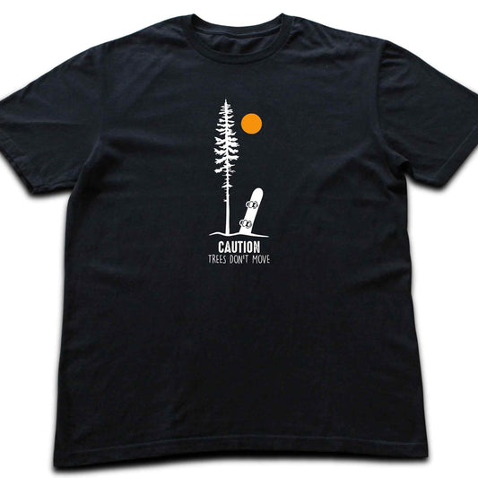 Caution Tress Don't Move Snowboard T-shirt