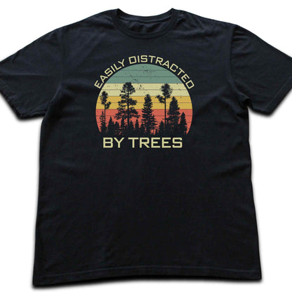 Easily Distracted By Trees T-shirt