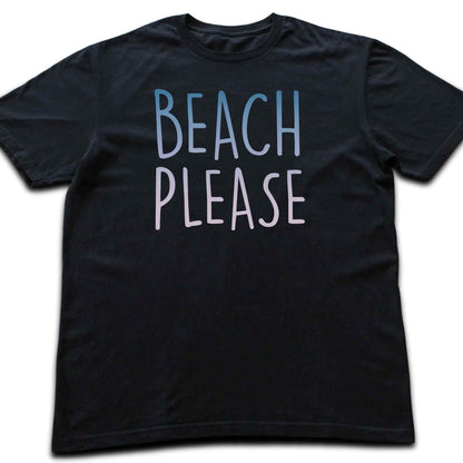 Beach Please T-shirt