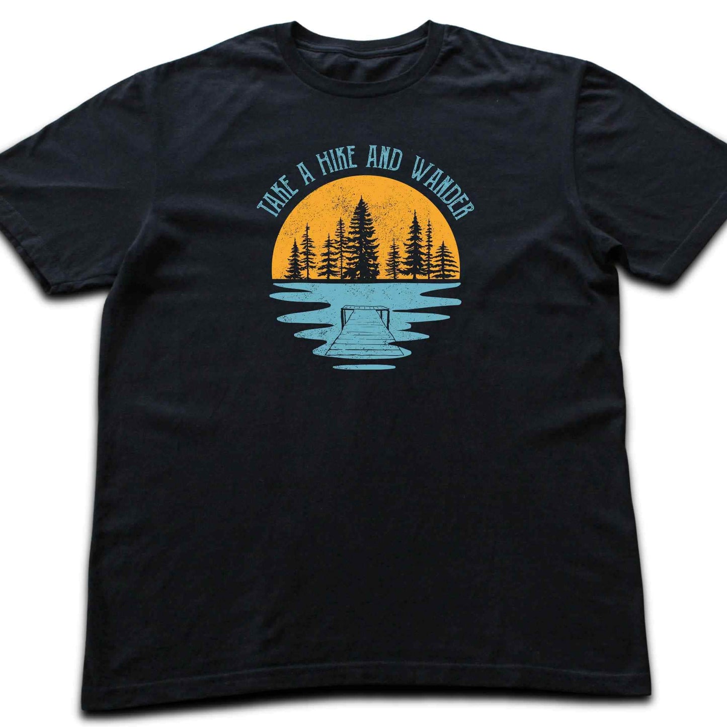 Take a Hike And Wander T-Shirt