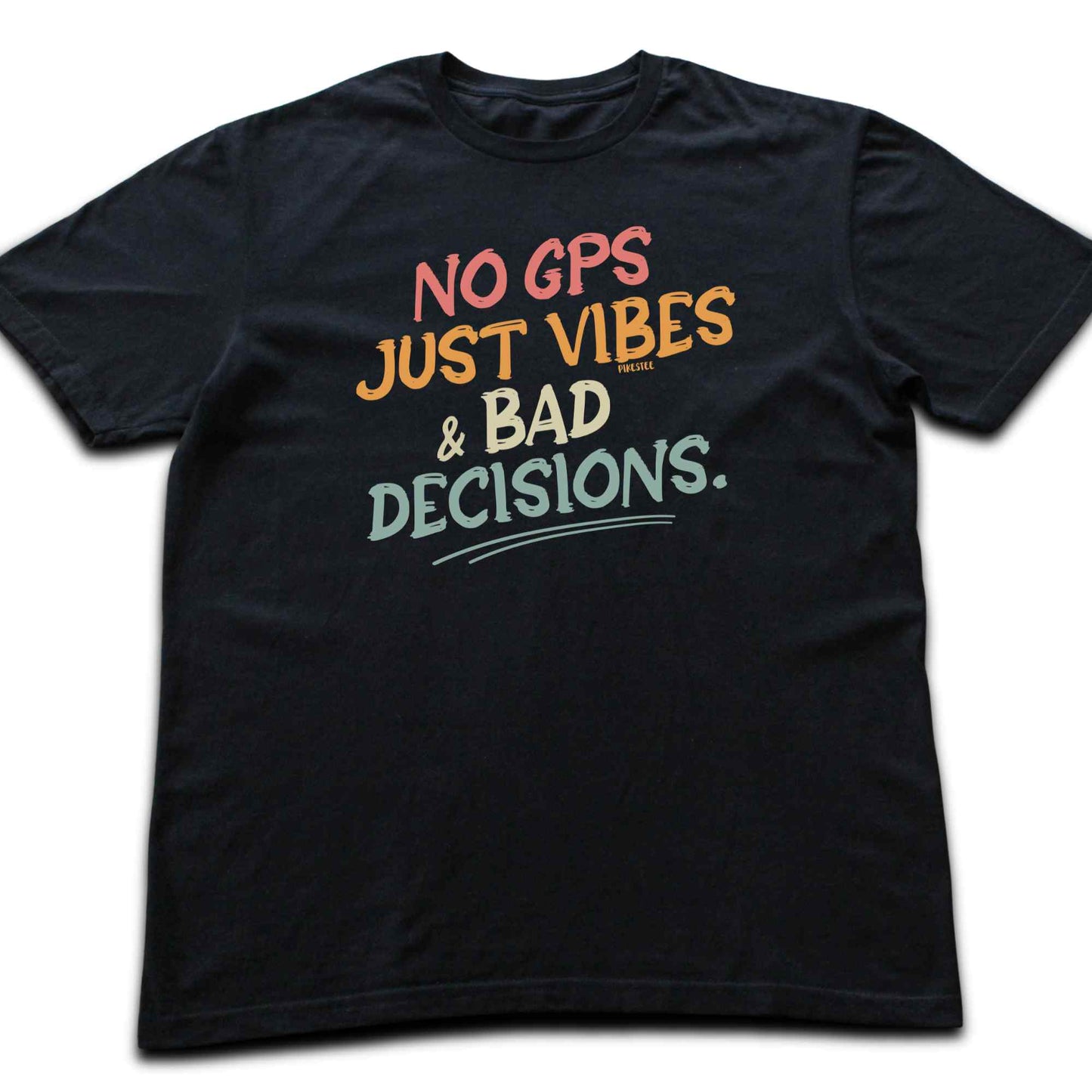 No Gps, Just Vibes T-shirt