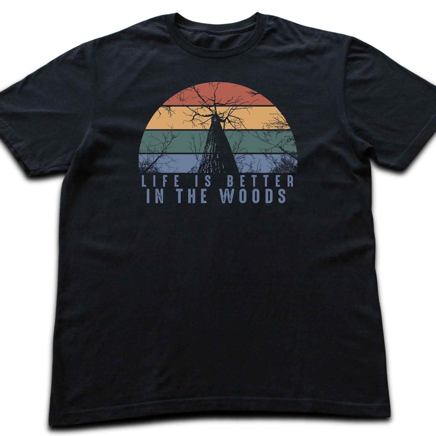 Life Is Better In The Wood T-shirt