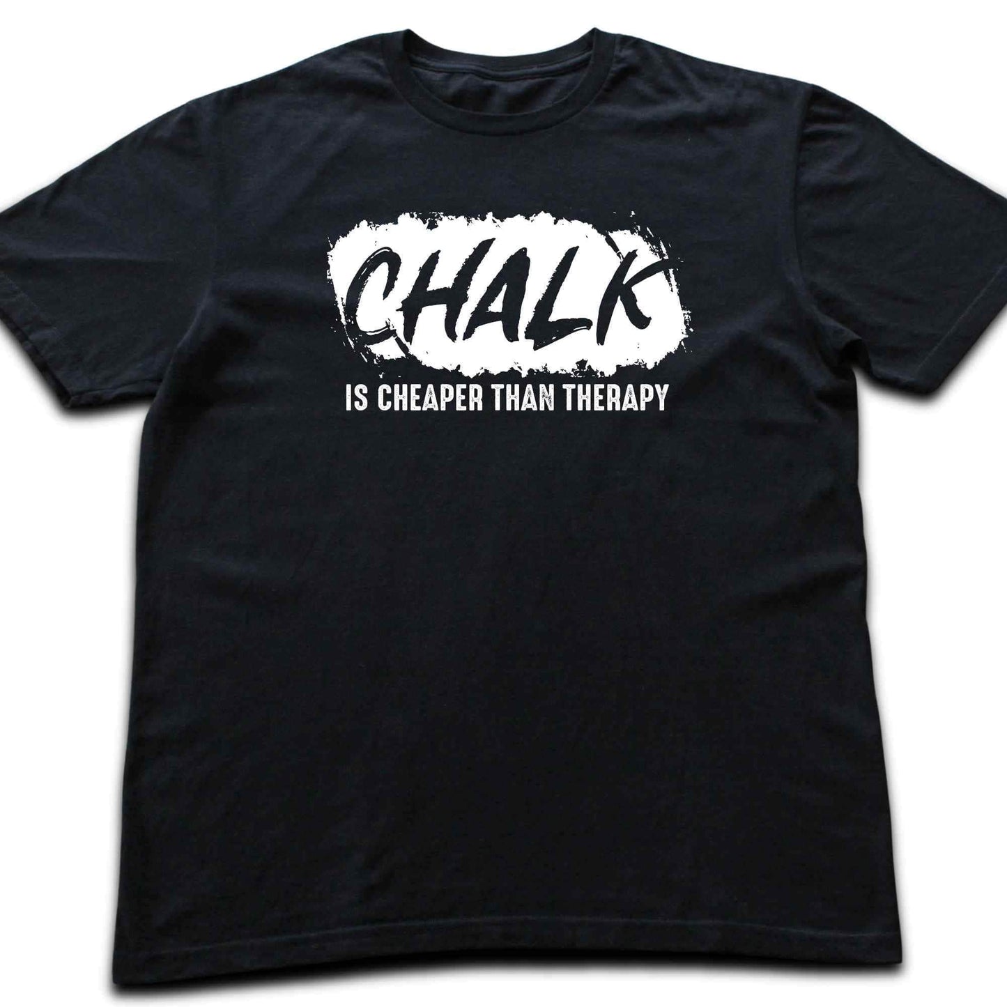 Chalk Is Cheaper Than Therapy T-shirt