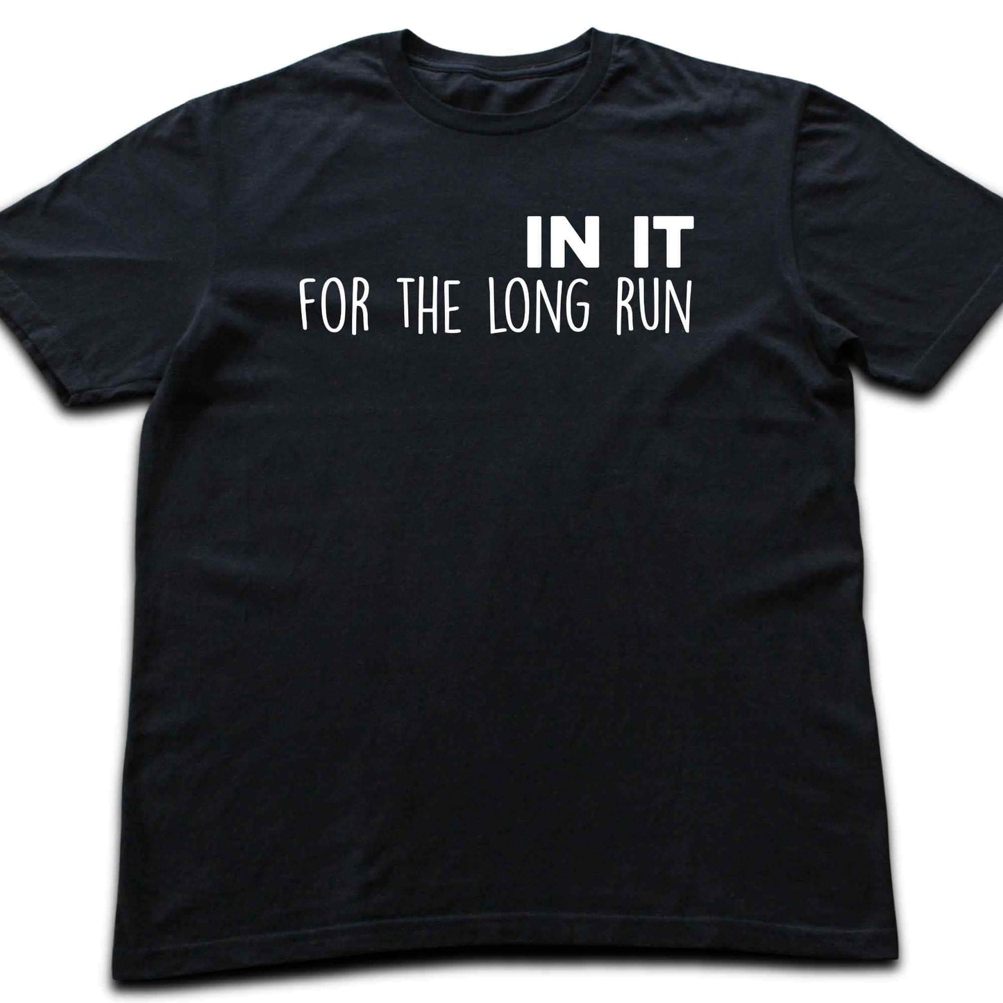 In It For The Long Run T-shirt