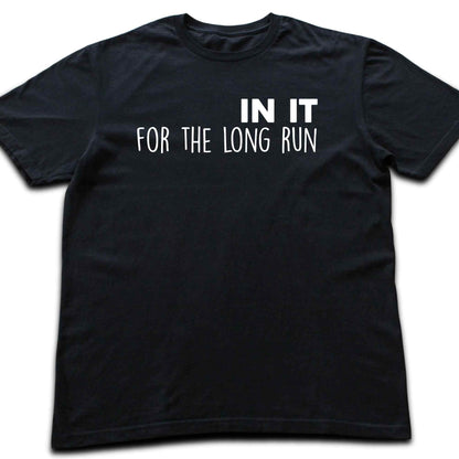 In It For The Long Run T-shirt