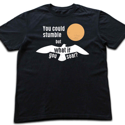 What if You Can Soar T-shirt