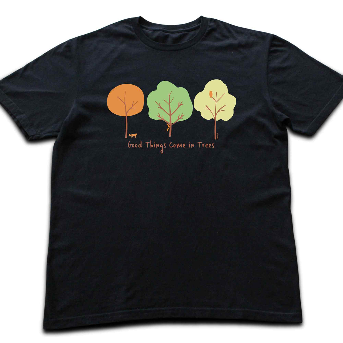 Good Things Come In Trees T-shirt