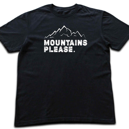 Mountains Please T-Shirt