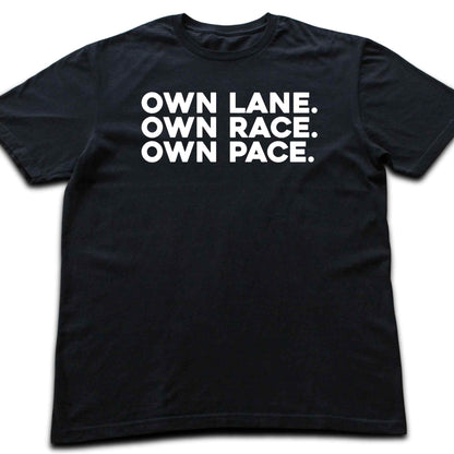 Own Lane, Own Race, Own Pace T-shirt