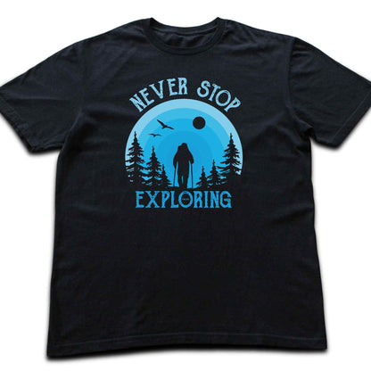 Never Stop Exploring T-shirt