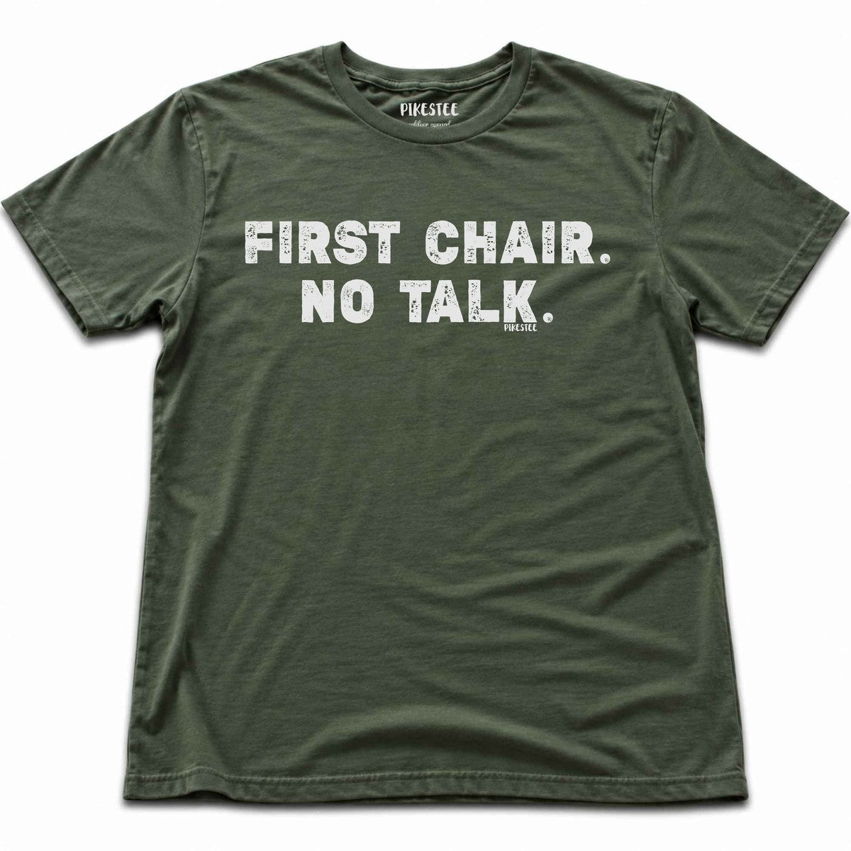 First Chair No Talk T-shirt - Military Green