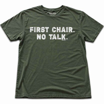 First Chair No Talk T-shirt - Military Green