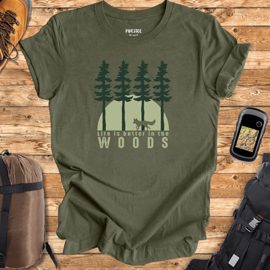 Life is Better in The Woods T-shirt