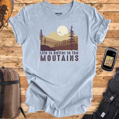 Life Is Better in the Mountains T-shirt