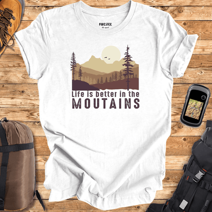 Life Is Better in the Mountains T-shirt