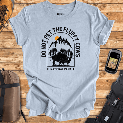 Don't Pet the Fluffy Cows T-shirt