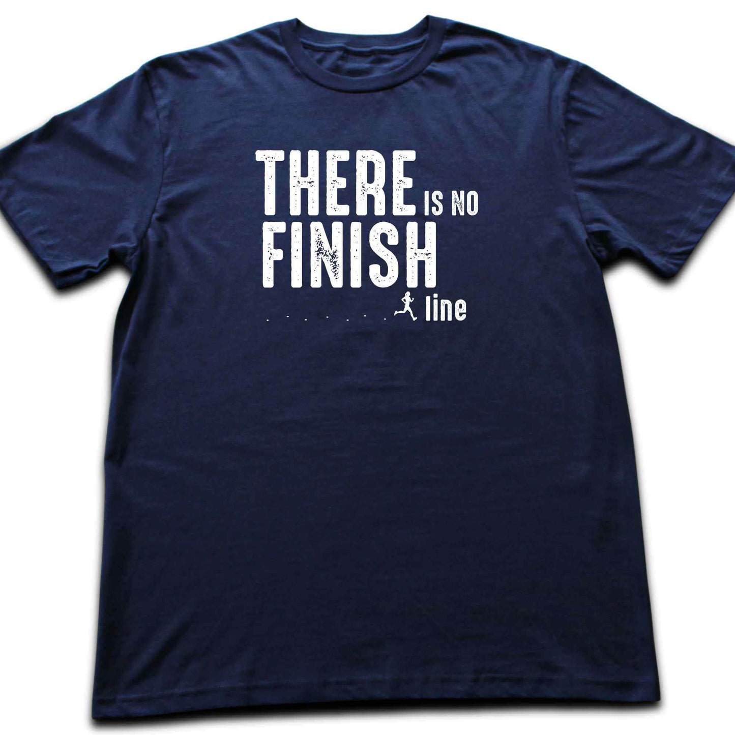 There is No Finish Line T-shirt