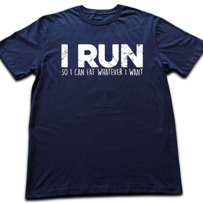 I Run So I Can Eat T-shirt