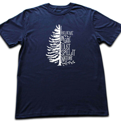 "I Believe in god, i just spell it Nature" graphic T-shirt