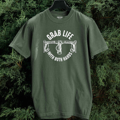 Grab Life With Both Hands T-shirt