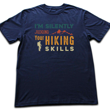 I'm Silently Judging Your Hiking Skills T-shirt