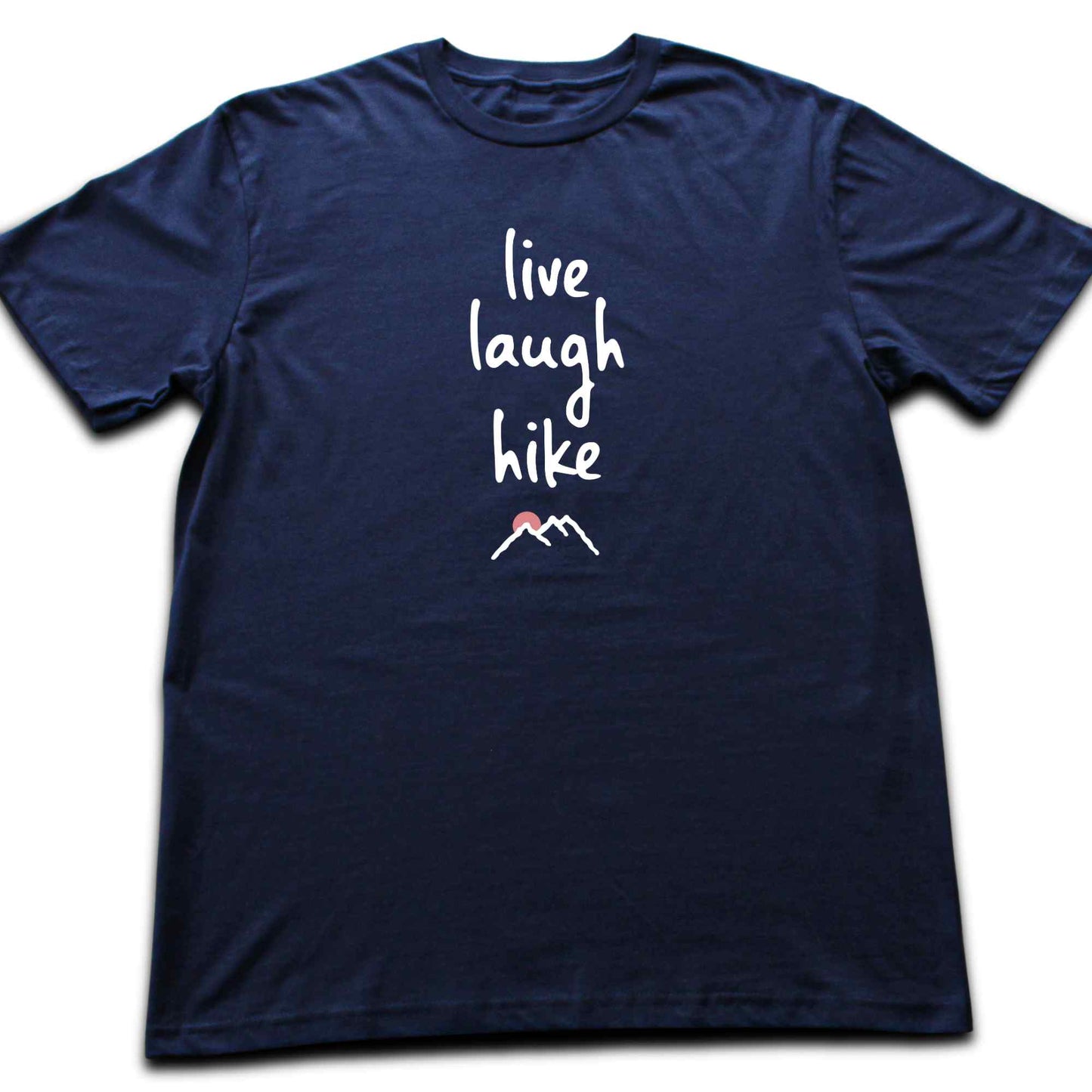 Live, Laugh, Hike T-shirt