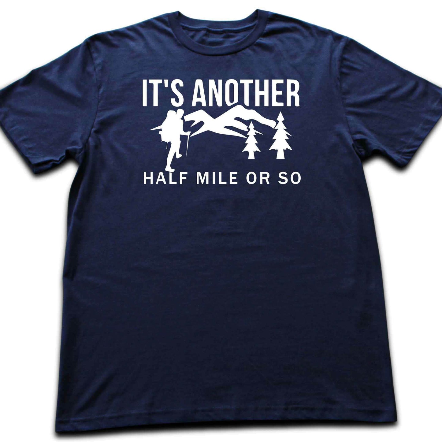 Another Half Mile Or So T-shirt
