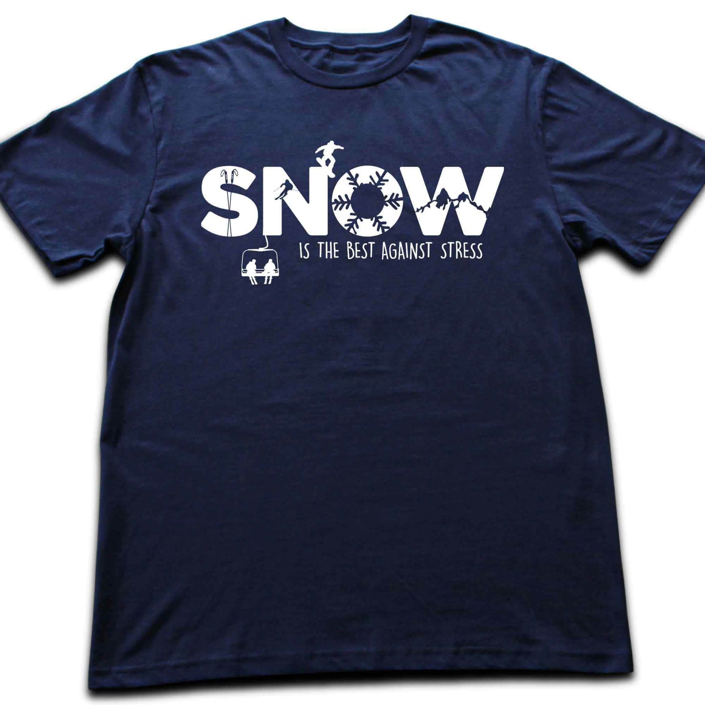 Snow Is the best Against Stress T-shirt