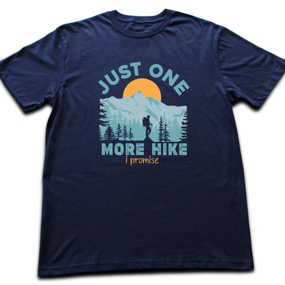 Just One More Hike T-shirt