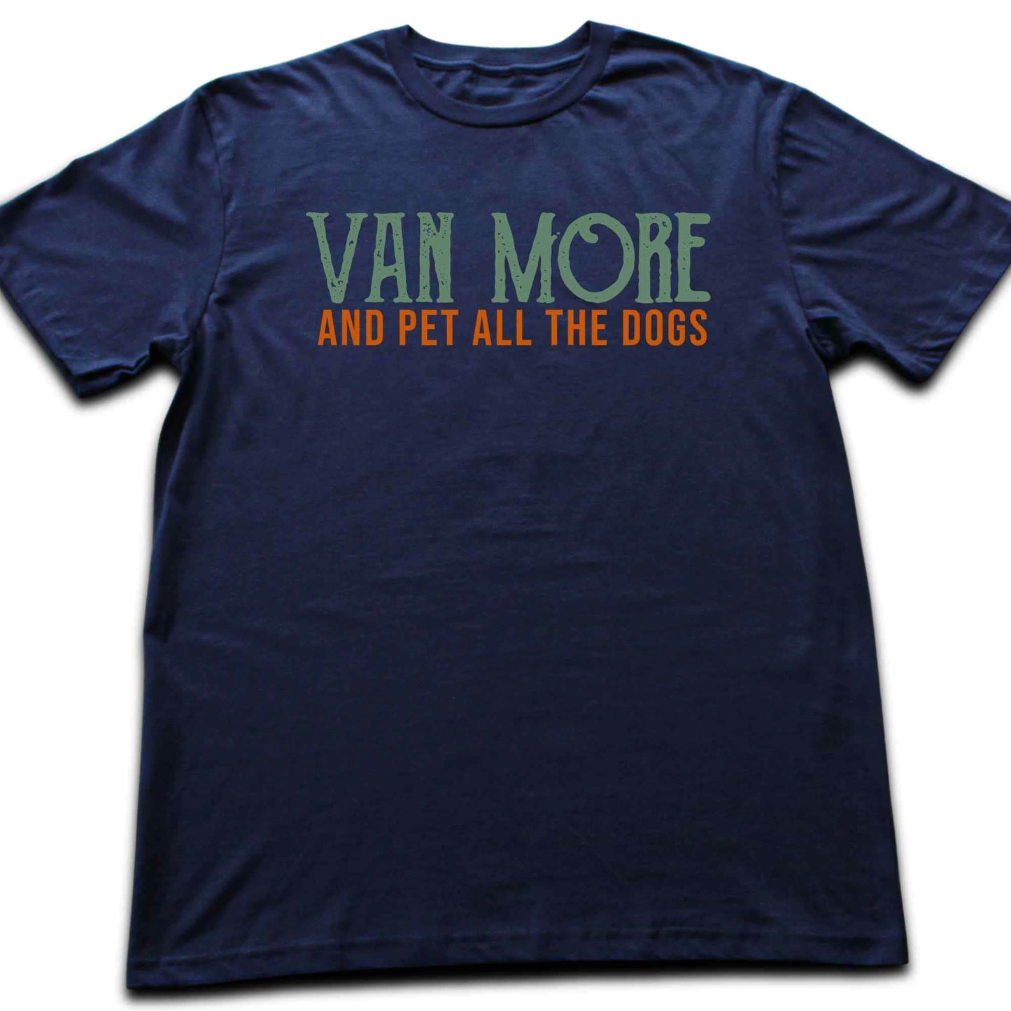 Van More And Pet The Dogs T-shirt