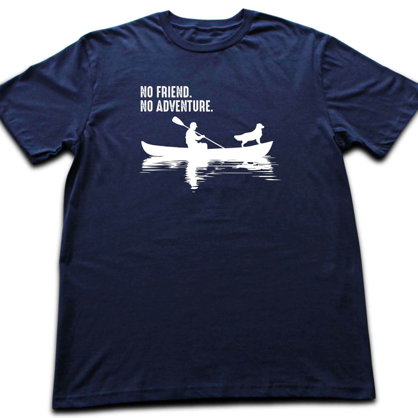 No Friend, No Adventure T-shirt