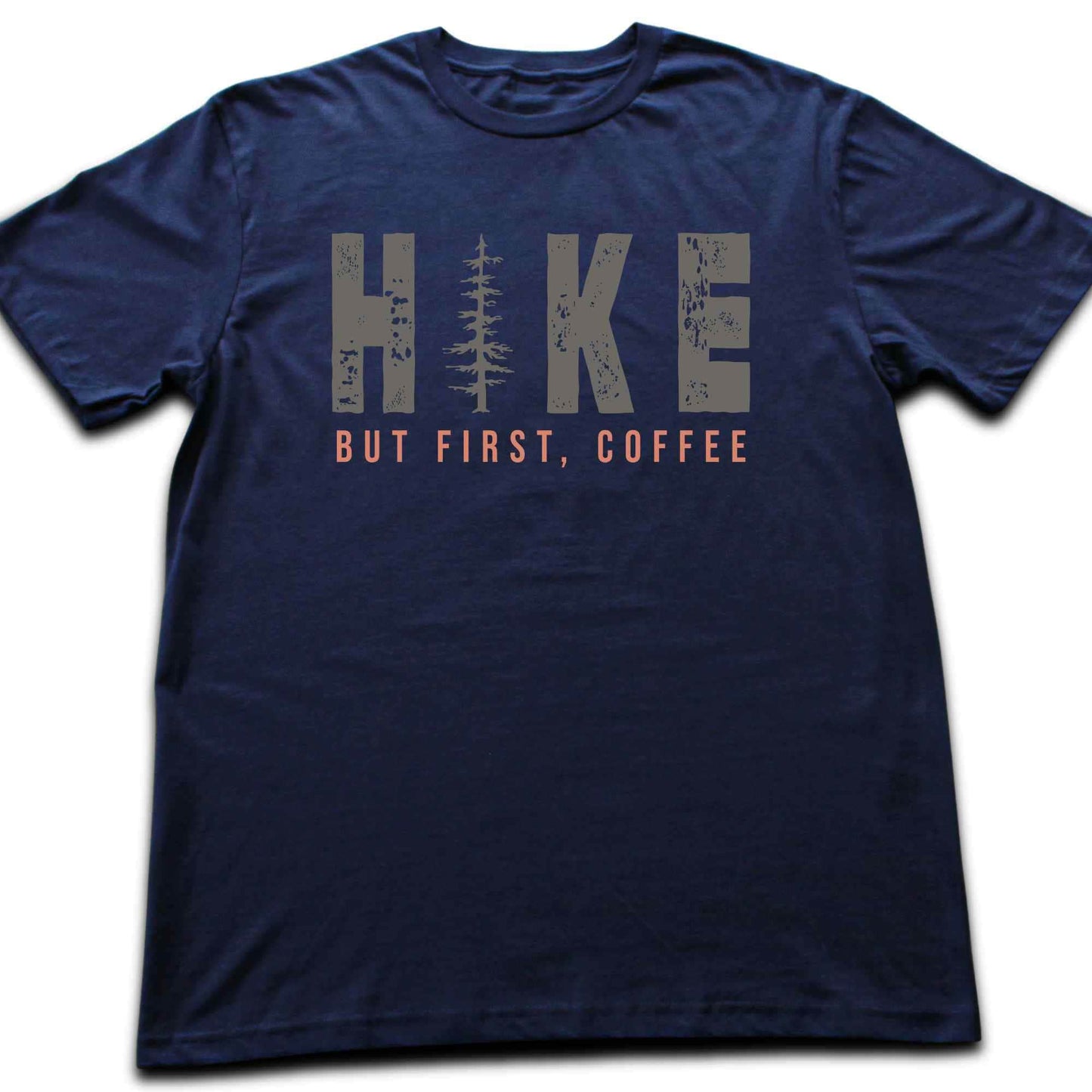 Hike, but first coffee T-shirt
