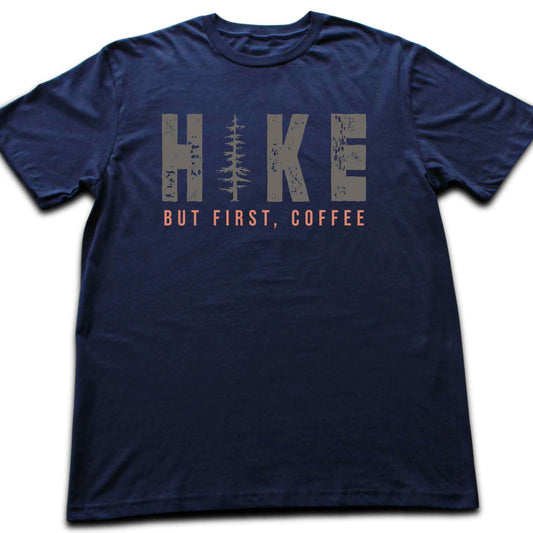 Hike, but first coffee T-shirt