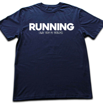 Running Away from My Problem T-shirt