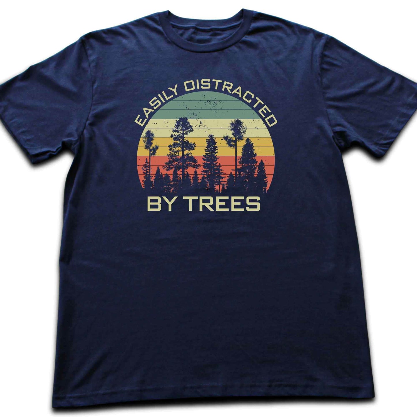 Easily Distracted By Trees T-shirt