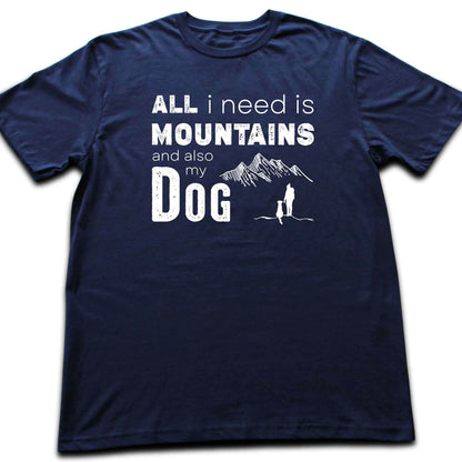 "All I Need is Mountains" Graphic T-shirt