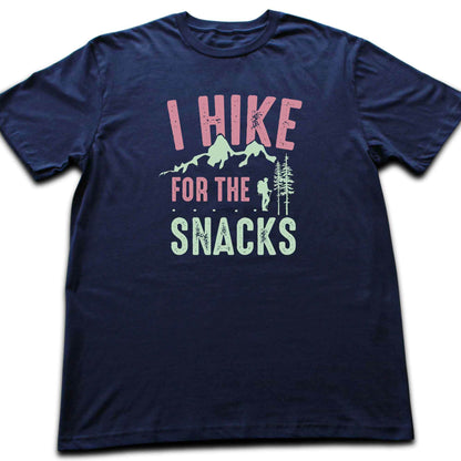 I Hike For The Snacks T-shirt