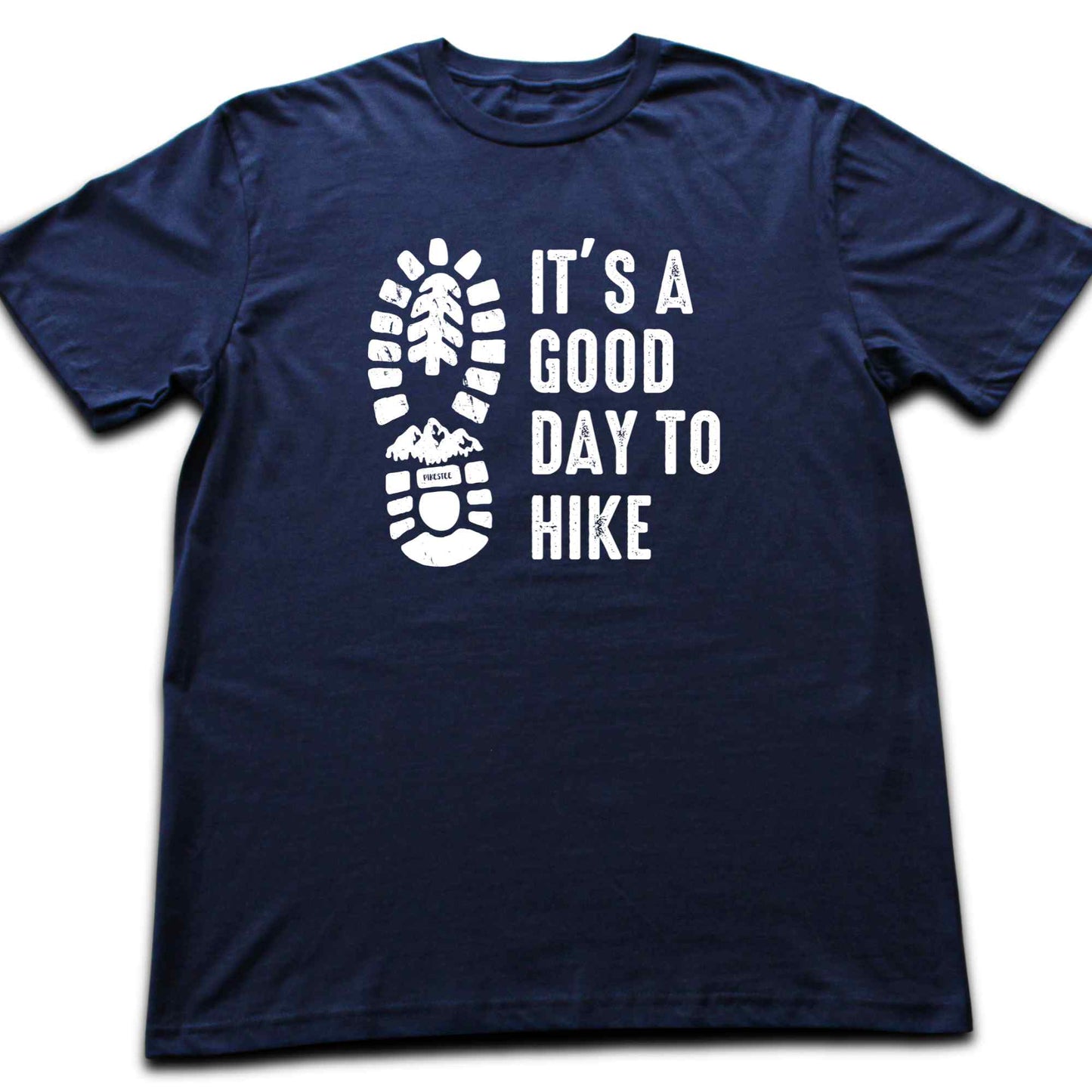 It's A Good Day To Hike T-shirt
