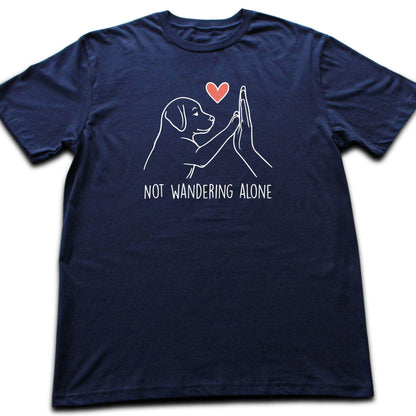 Not Wandering Alone T-shirt