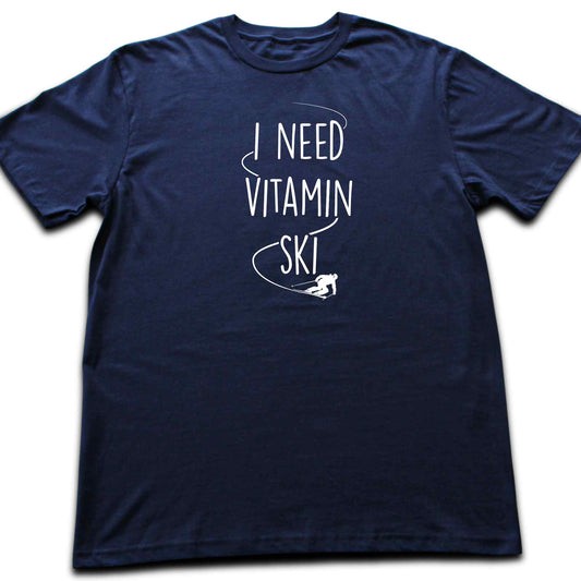I Need Vitamin Ski T-shirt