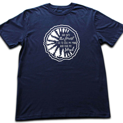 In The Forest I Go T-shirt
