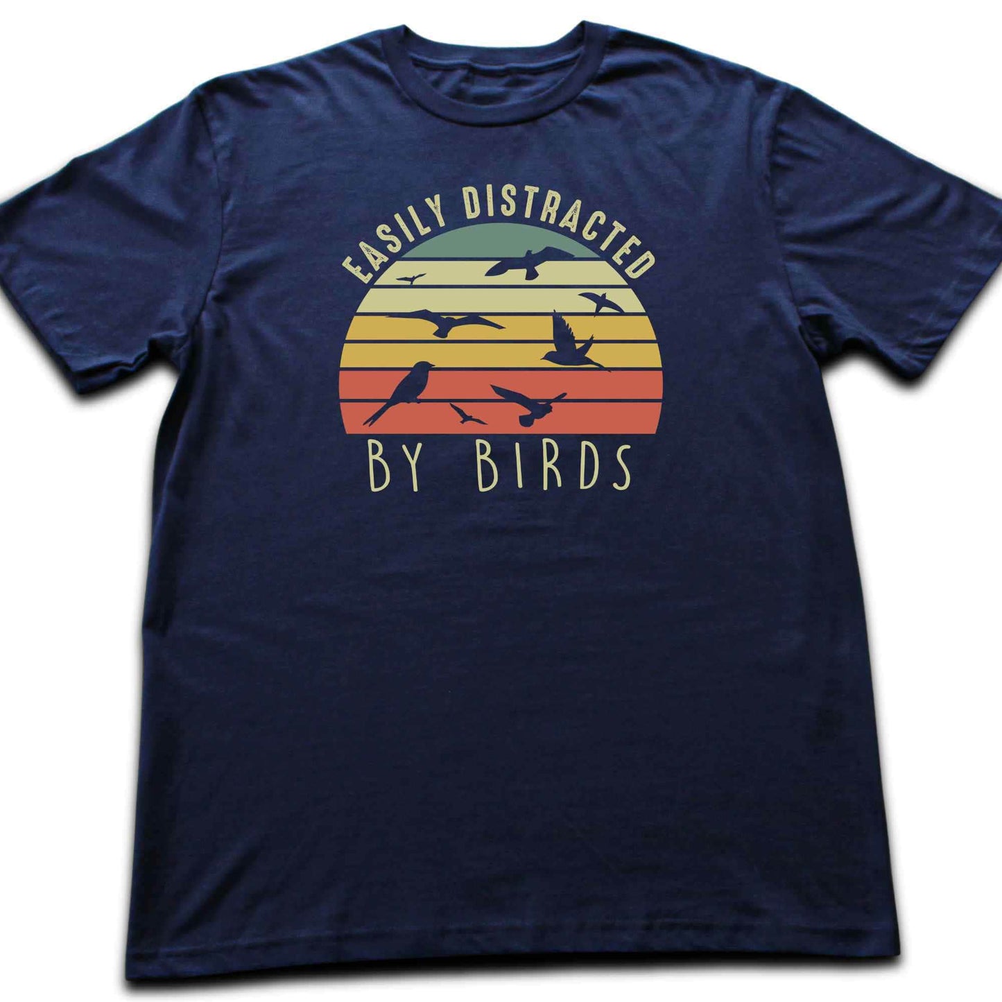 Easily Distracted By Birds Colors T-shirt
