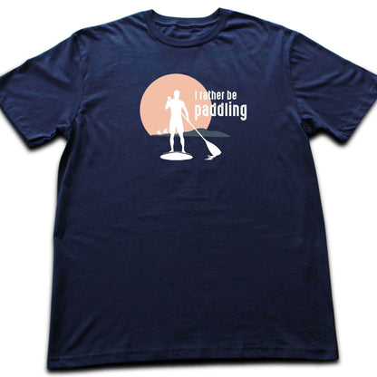 I rather be Paddling T-shirt