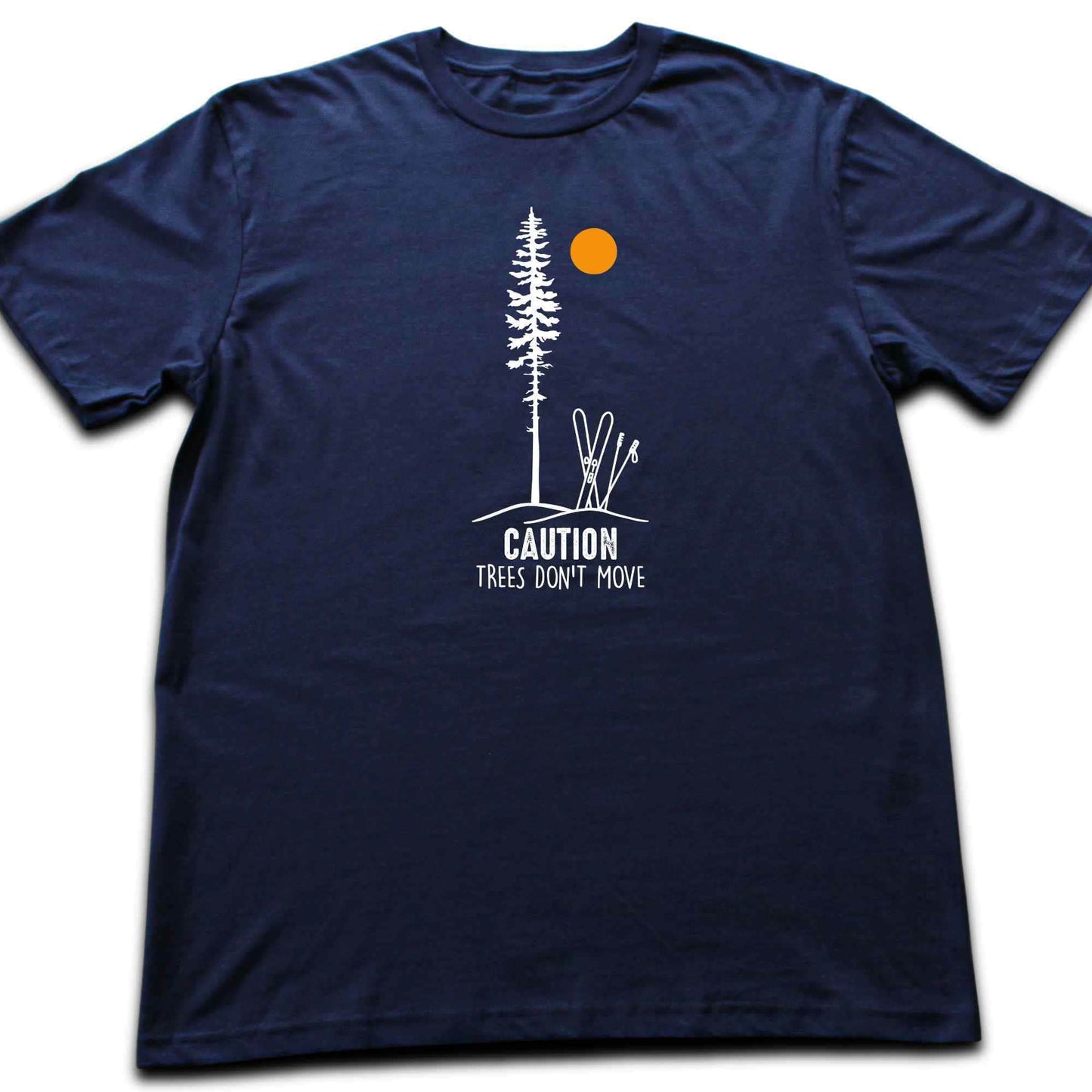 Caution Trees Don't Move Ski T-shirt