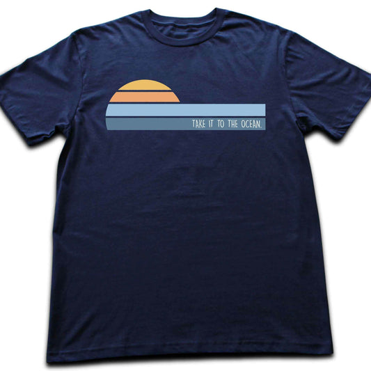 Take It To The Ocean T-shirt