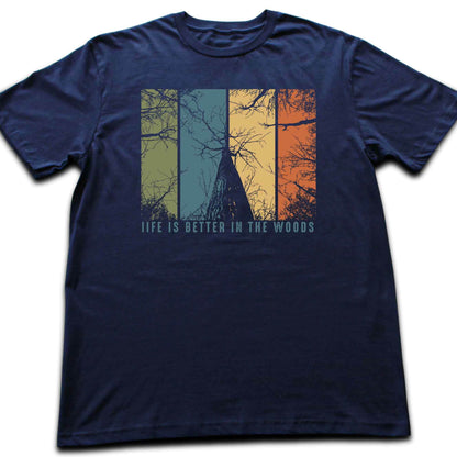 Life Is Better In The Woods T-shirt